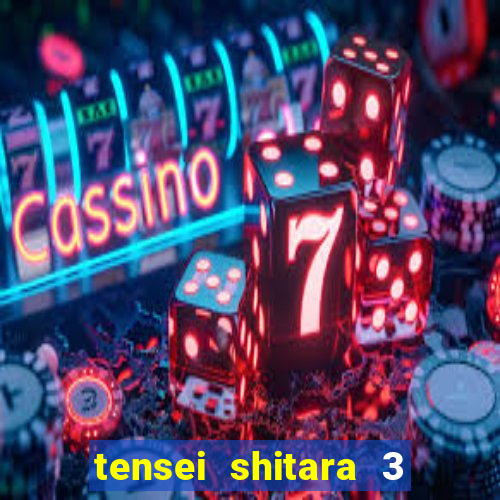 tensei shitara 3 temporada dublado